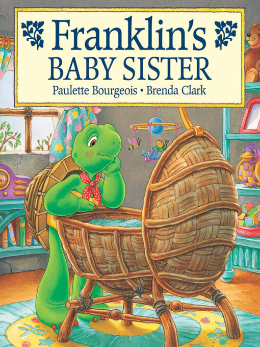 Title details for Franklin's Baby Sister by Paulette Bourgeois - Available